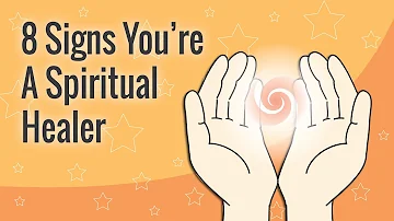“Am I A Spiritual Healer?” 8 Signs That You Are.