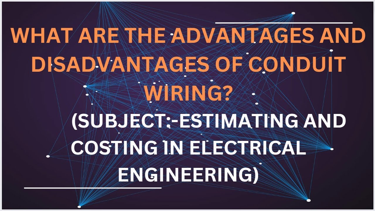 Disadvantages Conduction What are the advantages and disadvantages of conduit wiring ...