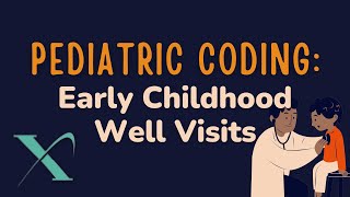 Pediatric Coding: Early Childhood Visits