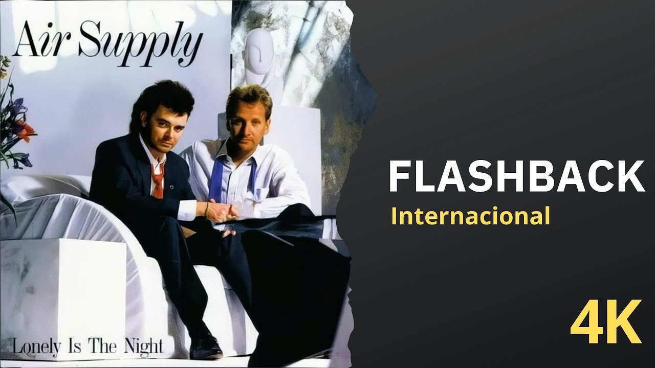Air Supply (Lonely Is the Night) - O Melhor do FlashBack Internacional