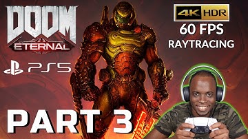 DOOM ETERNAL PS5 Walkthrough GAMEPLAY Part 3 - FULL GAME - 4K HDR 60 FPS Raytracing