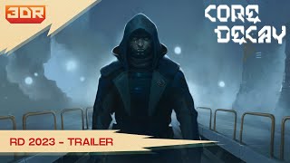 Core Decay Trailer - Realms Deep 2023 Trailer