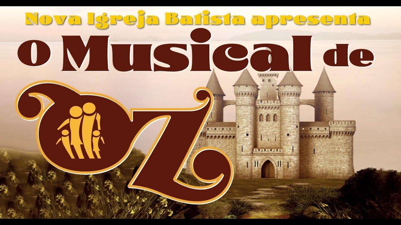 O MUSICAL DE  OZ (2024) | NOVA IGREJA BATISTA