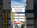 How many number of countries are in Asia? #shorts #usa #quiz