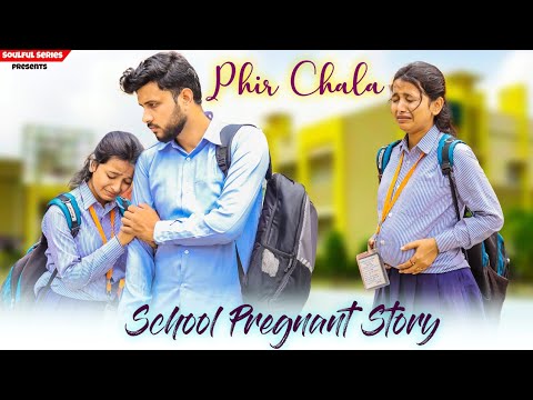 Phir Chala | School Student Pregnant | Emotional School Love Story | Hindi Song 2021 |Soulful Series