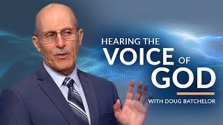 'Hearing the Voice of God' with Doug Batchelor