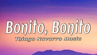 Thiago Navarro Music - Bonito Bonito | Official Lyric Video