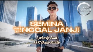 SEMINA TINGGAL JANJI | LamMusic  Lyrics~Ai⭐ (LAGU IBAN 2026) 🔥🔥🔥🔥🔥 