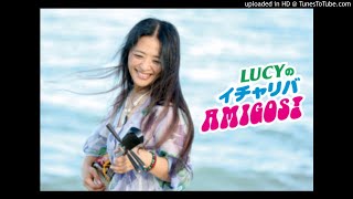 Lucyイチャリバamigos 21 5 3 Youtube