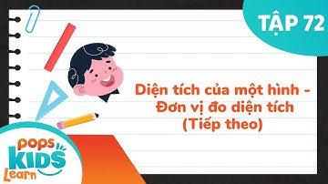 Toán Lớp 3 - Diện tích của một hình. Đơn vị đo diện tích (Phần 2) | POPS Kids Learn T72