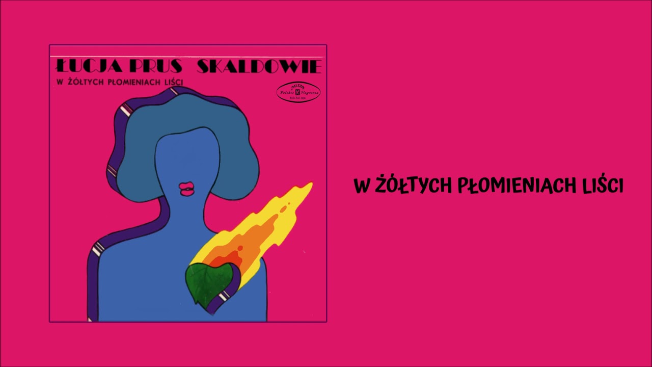 Skaldowie, Łucja Prus - W żółtych płomieniach liści [Official Audio