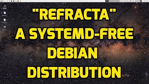 "Refracta" - A systemd-free Devuan/Debian Linux Distribution