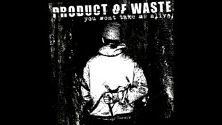 Product of Waste - You Won't Take Me Alive (2008 // Full Album)