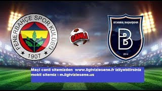 Fenerbahçe – Başakşehir canli izle