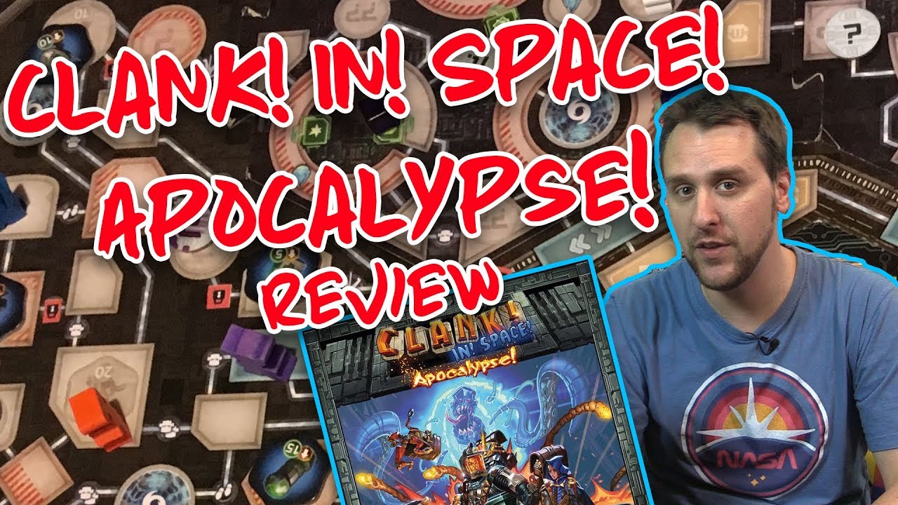 Clank In Space Apocalypse Expansion Board Game Review Walkthrough Glhf Tabletop Gaming Youtube