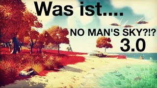 ► ALLE Infos zu No Man's Sky! | Was ist NMS?!? 3.0 | Die bekannten Details! [Deutsch/German] [HQ]