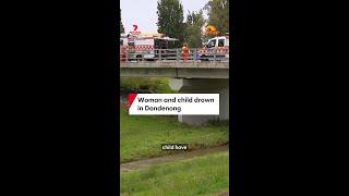 Woman And Child Drown In Dandenong