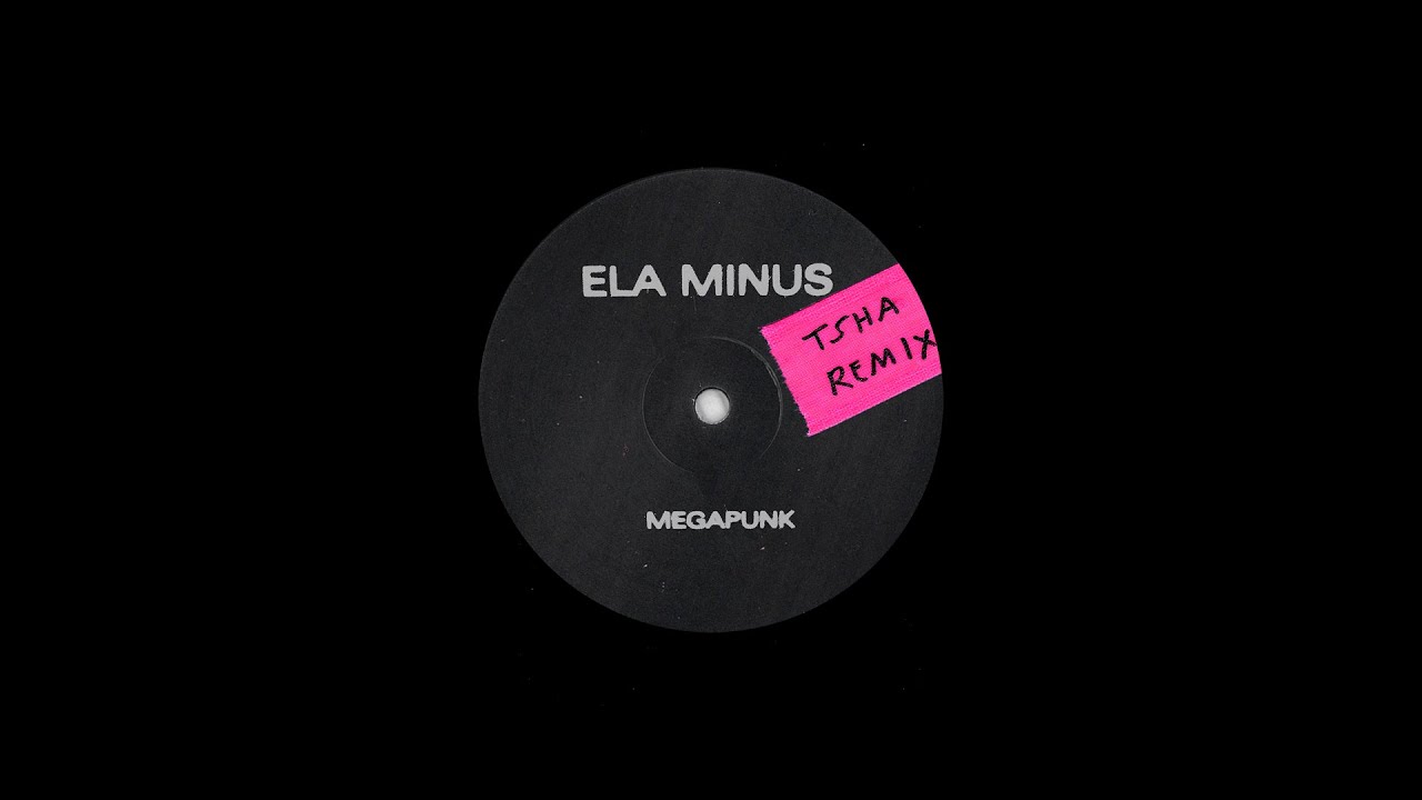 Ela Minus - megapunk (TSHA Remix) (Official Audio)