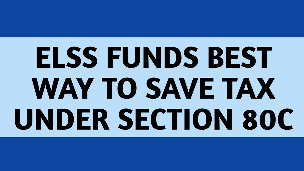 elss-funds-best-way-to-save-tax-under-section-80c-what-is-elss-fund