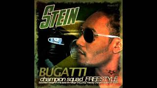 Stein - Bugatti {Freestyle Remix} Champion Squad Mixtape ~ May 2013