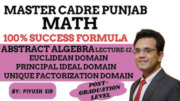 ED, PID & UFD EXAMPLES & RESULTS|ABSTRACT ALGEBRA|LECTURE-12|UNIT-19|MASTER CADRE PUNJAB MATH