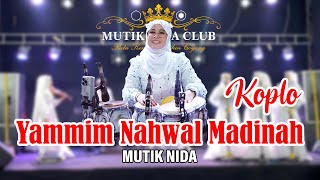 MUTIK NIDA RATU KENDANG - YAMMIM NAHWAL MADINAH (KOPLO)