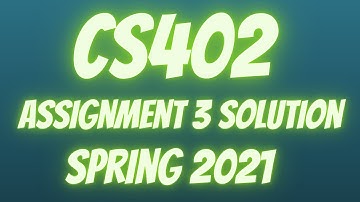 CS402 Assignment 3 Solution Spring 2021 | CS402 Assignment 3 Solution 2021 | Online 4u