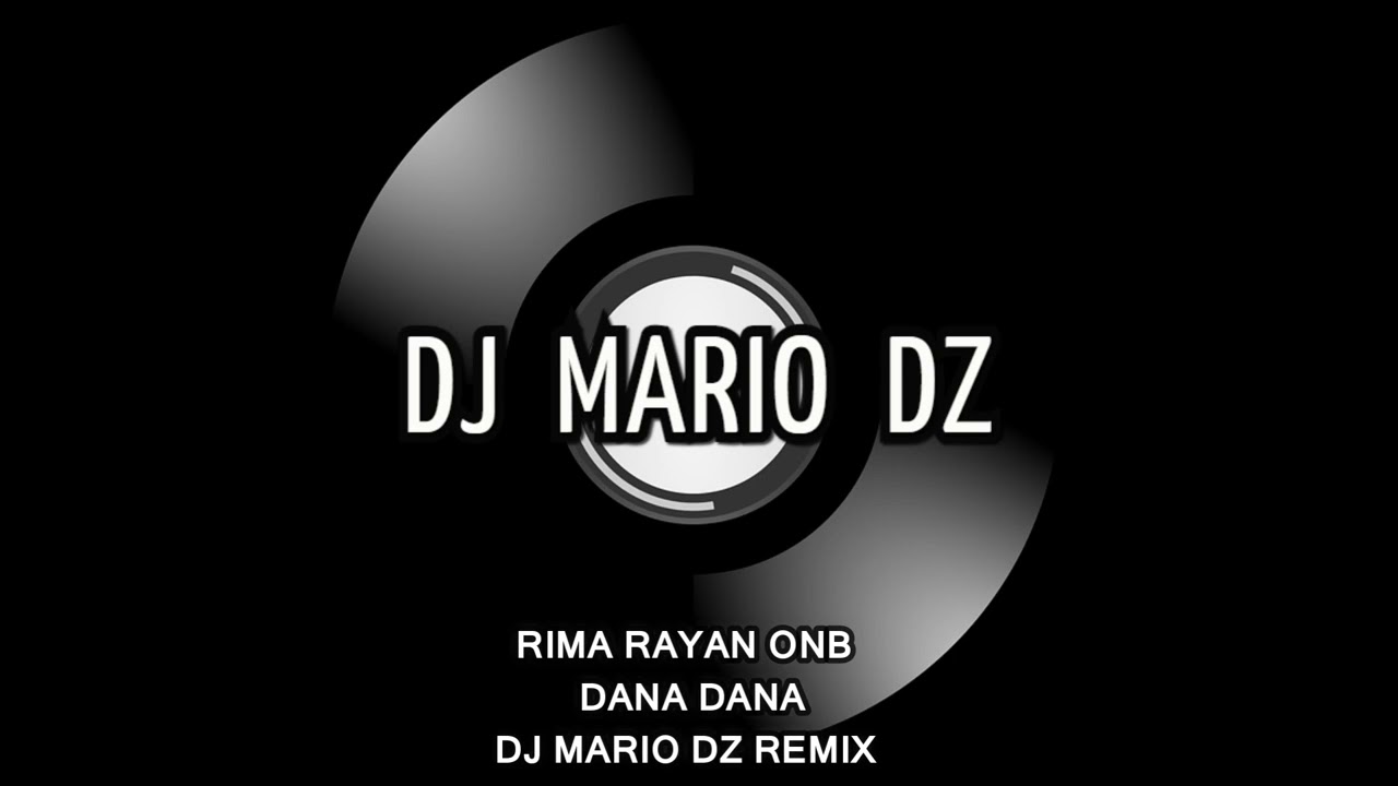 RIMA RAYAN ONB DANA DANA DJ MARIO DZ REMIX