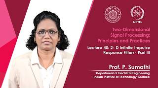 Lecture 40: 2-D IIR Filters – Part 3