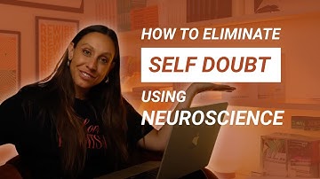 The Neuroscience of Self-Doubt: Rewire Your Brain for Self-Belief