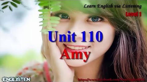 Amy Unit 110  Learn English via Listening Level 1
