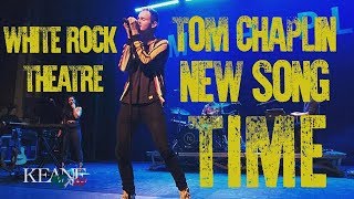 Tom Chaplin - Time - New Song - Live White Rock Theatre