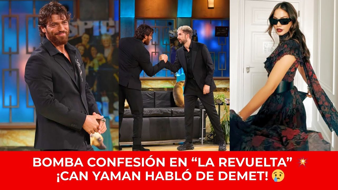 En el programa español La Revuelta 😢 Can Yaman abrió su corazón y habló de Demet Özdemir 💔