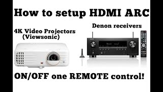 How to setup HDMi ARC in Denon receivers and 4K Video Projectors (Viewsonic)