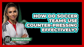 How Do Soccer Teams Use Counter-pressing Effectively? - The Soccer Xpert