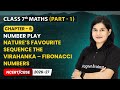 Nature’s Favourite Sequence The Virahanka – Fibonacci Numbers | Class 7 Maths Part 1 | Ch 6 | CBSE