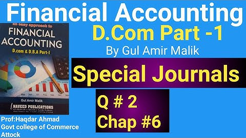 D com & DBA -1|| Q# 2 of Chap # 6 ||Special Journals| Gul Amir Malik Book||Haqdar Ahmed Official