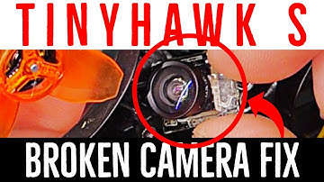 Fix for Broken TinyHawk S FPV Camera