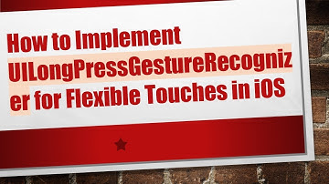 How to Implement UILongPressGestureRecognizer for Flexible Touches in iOS