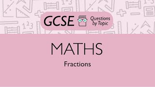 Fractions (Higher) - Q4 | Maths GCSE | PMT Education