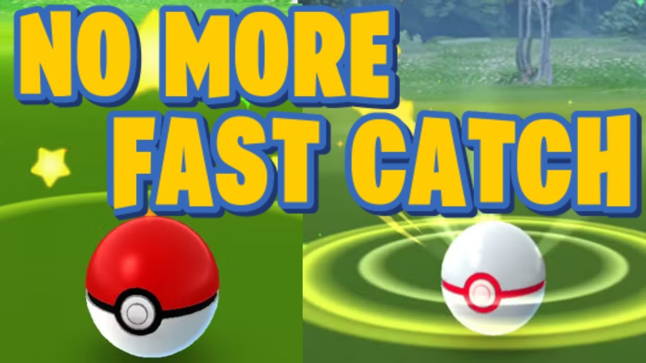 NIANTIC REMOVING FAST CATCH IN POKEMON GO - YouTube
