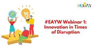 #EAYW Webinar 1: Innovation in Times of Disruption