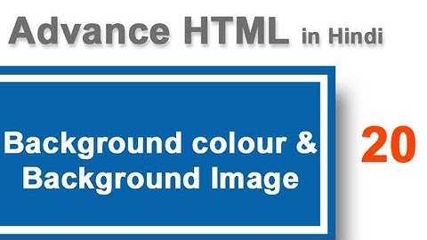 Background colour and background image in HTML in Hindi