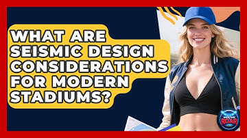 What Are Seismic Design Considerations For Modern Stadiums? - Where the Fans Roar