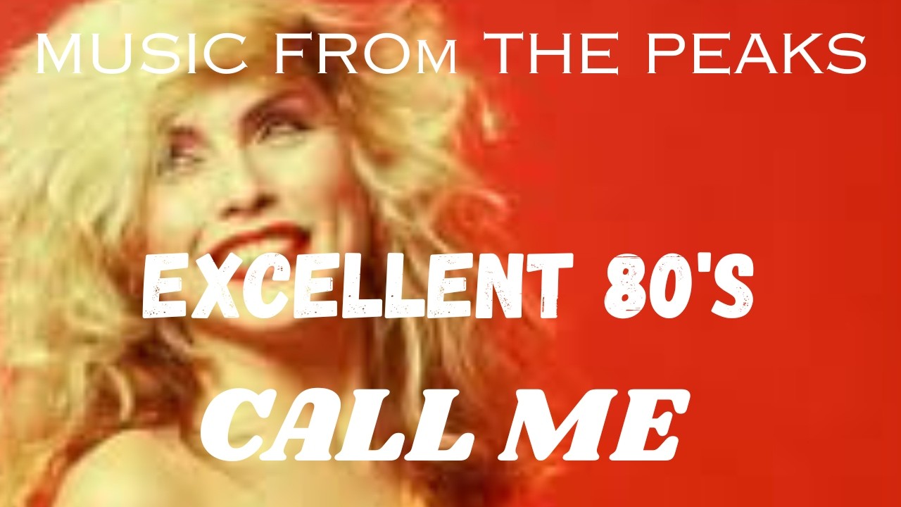 MUSIC FROM THE PEAKS...EXCELLENT 80's...Call Me.