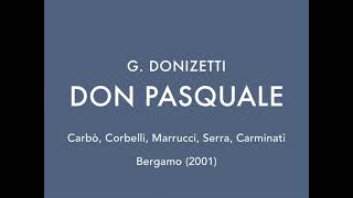 Donizetti — Don Pasquale —  Luciana Serra &amp; Alessandro Corbelli — Bergamo (2001)