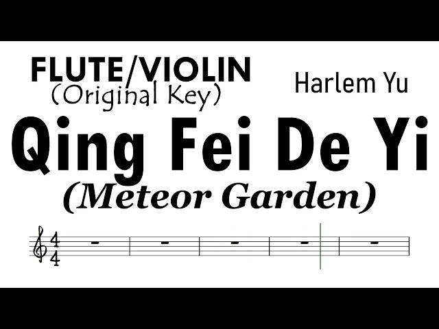 Qing Fei De Yi Meteor Garden Flute Violin Original Key Sheet Music Backing Track Partitura class=