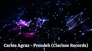 Carlos Agraz - Prendeh (Clarisse Records) (Tech House) Resimi