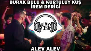 Burak Bulut & Kurtuluş Kuş & İrem Derici - Alev Alev (Magnolia Music Remix) Resimi