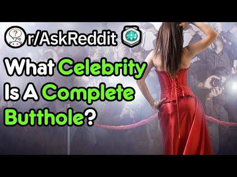what-celebrity-is-a-complete-b**th**e?-(reddit-stories-r/askreddit)
